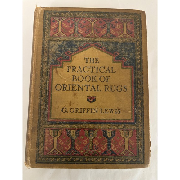 J.B. Lippincott Company Other - 1911 The Practical Book of Oriental Rugs G Griffin Lewis First Edition Antique